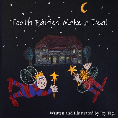 Tooth Fairies Make a Deal - Joy Figl