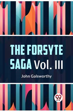 The Forsyte Saga Vol. lll - John Galsworthy