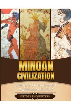 Poza produsului Minoan Civilization: A Brief Overview from Beginning to the End - 