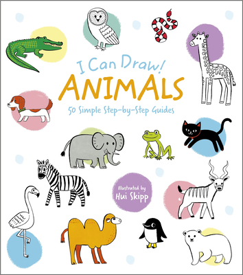 I Can Draw! Animals: 50 Simple Step-By-Step Guides - William Potter