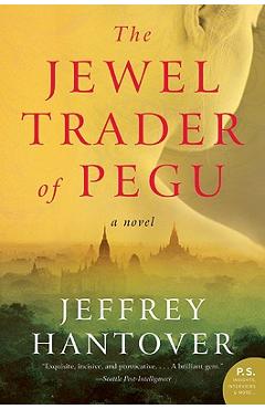 Coperta cărții 'The Jewel Trader of Pegu - Jeffrey Hantover'