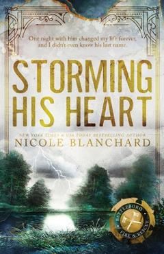 Coperta cărții 'Storming His Heart: A Small Town Secret Baby Romance - Nicole Blanchard'