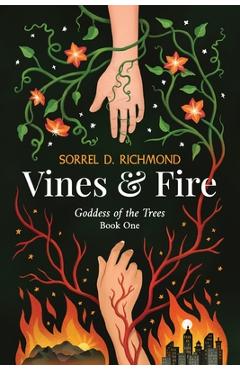 Coperta cărții 'Vines and Fire - Sorrel D. Richmond'