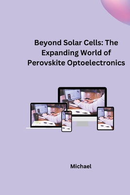 Beyond Solar Cells: The Expanding World of Perovskite Optoelectronics - 