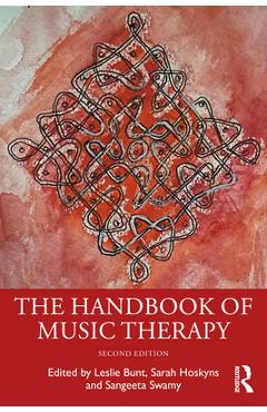 The Handbook of Music Therapy - Leslie Bunt