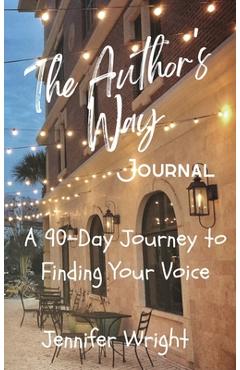 Coperta cărții 'The Author's Way: A 90-Day Journey to Finding Your Voice - Jennifer Wright'