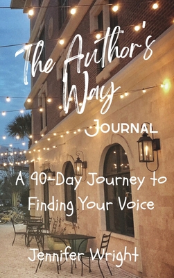 Coperta cărții 'The Author's Way: A 90-Day Journey to Finding Your Voice - Jennifer Wright'