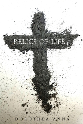 Relics of Life - Dorothy Robey