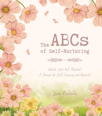 The ABCs of Self-Nurturing - Laura Rochelle