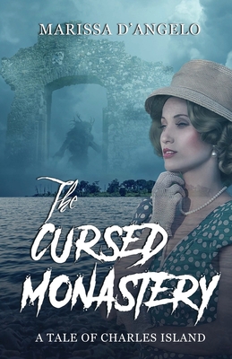 The Cursed Monastery - Marissa D'angelo