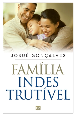 Família indestrutível - Josué Gonçalvez