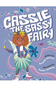 Coperta cărții 'Cassie The Sassy Fairy - Rochelle D. Dawson'