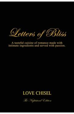Coperta cărții 'Letters of Bliss: A tasteful cuisine of romance made with intimate ingredients and served with passion. The Nightstand'