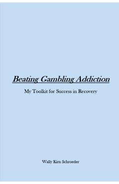 Coperta cărții 'Beating Gambling Addiction - Wally Schroeder'