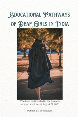 Educational Pathways of Deaf Girls in India - Dena Savanna