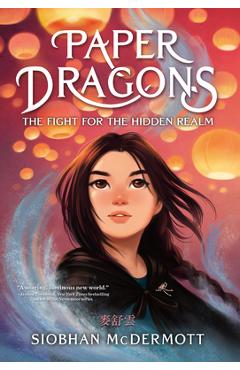 Poza produsului Paper Dragons: The Fight for the Hidden Realm - Siobhan Mcdermott