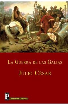 Coperta cărții 'La guerra de las Galias - Julio Cesar'