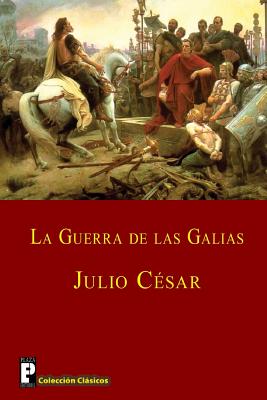 Coperta cărții 'La guerra de las Galias - Julio Cesar'