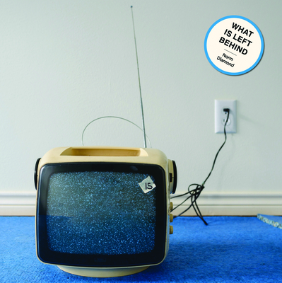 What Is Left Behind: Stories from Estate Sales - Norm Diamond
