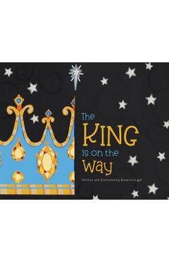 Coperta cărții 'The King is on the Way - Breanna Kugel'