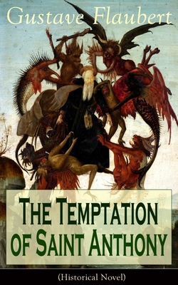 Coperta cărții 'The Temptation of Saint Anthony (Historical Novel) - Gustave Flaubert'