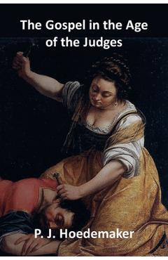 Poza produsului The Gospel in the Age of the Judges - Philippus Jacobus Hoedemaker