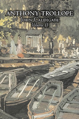 John Caldigate, Volume II of II by Anthony Trollope, Fiction, Literary - Anthony Trollope