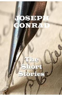 Coperta cărții 'The Short Stories Of Joseph Conrad - Joesph Conrad'