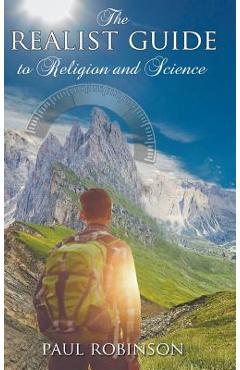 Coperta cărții 'Realist Guide to Religion and Science - Paul Robinson'