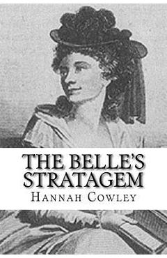 Coperta cărții 'The Belle's Stratagem - Hannah Cowley'