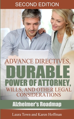 Advance Directives, Durable Power of Attorney, Wills, and Other Legal Considerations - Karen Hoffman
