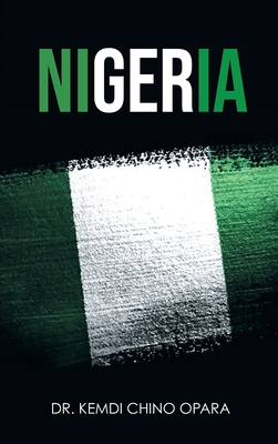 Coperta cărții 'Nigeria: X-ray of Issues and the Way Forward - Kemdi Chino Opara'