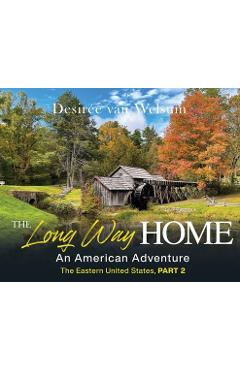 Coperta cărții 'The Long Way Home - An American Adventure: Part 2 - The Eastern United States - Desirée Van Welsum'