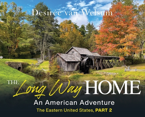 Coperta cărții 'The Long Way Home - An American Adventure: Part 2 - The Eastern United States - Desirée Van Welsum'