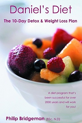 Daniel's Diet And Working With Jesus For Your Health - Philip Bridgeman