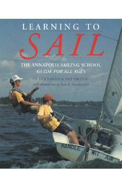 Coperta cărții 'Learning to Sail: The Annapolis Sailing School Guide for Young Sailors of All Ages - Diane Goodman'