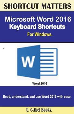 Poza produsului Microsoft Word 2016 Keyboard Shortcuts For Windows - U. C. Books