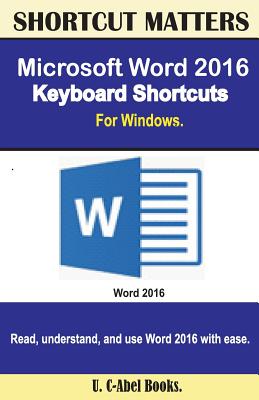 Microsoft Word 2016 Keyboard Shortcuts For Windows - U. C. Books