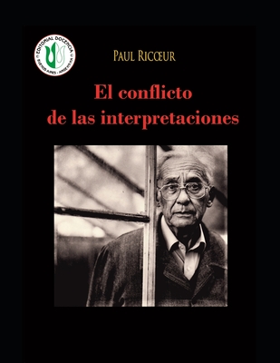 El conflicto de las interpretaciones: Ensayos de hermenéutica - Obras selectas de Paul Ricoeur 3 - Paul Ricoeur