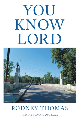 You Know Lord - Rodney Thomas
