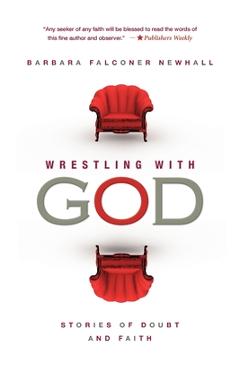 Coperta cărții 'Wrestling with God: Stories of Doubt and Faith - Barbara Falconer Newhall'
