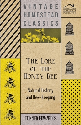Coperta cărții 'The Lore of the Honey Bee - Natural History and Bee-Keeping - Tickner Edwardes'