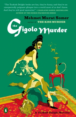 The Gigolo Murder: A Turkish Delight Mystery - Mehmet Murat Somer