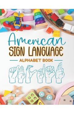 Coperta cărții 'American Sign Language Alphabet Book: Learn and Master the ASL Alphabet with Ease - Nicola Publishing House'