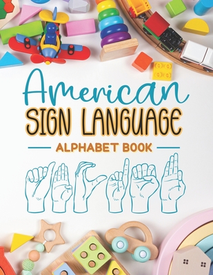 Coperta cărții 'American Sign Language Alphabet Book: Learn and Master the ASL Alphabet with Ease - Nicola Publishing House'