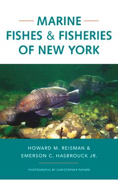 Coperta cărții 'Marine Fishes and Fisheries of New York - Howard M. Reisman'