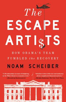 Coperta cărții 'Escape Artists: How Obama's Team Fumbled the Recovery - Noam Scheiber'