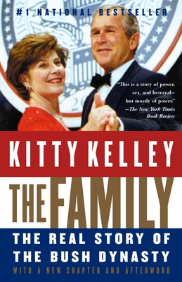 Coperta cărții 'The Family: The Real Story of the Bush Dynasty - Kitty Kelley'