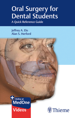 Oral Surgery for Dental Students: A Quick Reference Guide - Jeffrey A. Elo