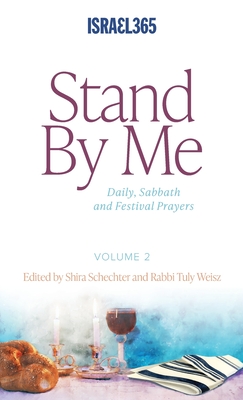 Stand By Me - Volume 2: Daily, Sabbath and Festival Prayers: Hebrew Prayers for All Believers, Vol. 1 - Rabbi Tuly Weisz